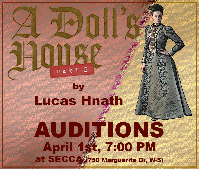 auditions notice for the lucas hnath play A Dolls House 2 - April 1 2022 at 7pm