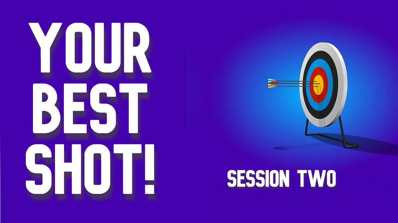 your best shot session two